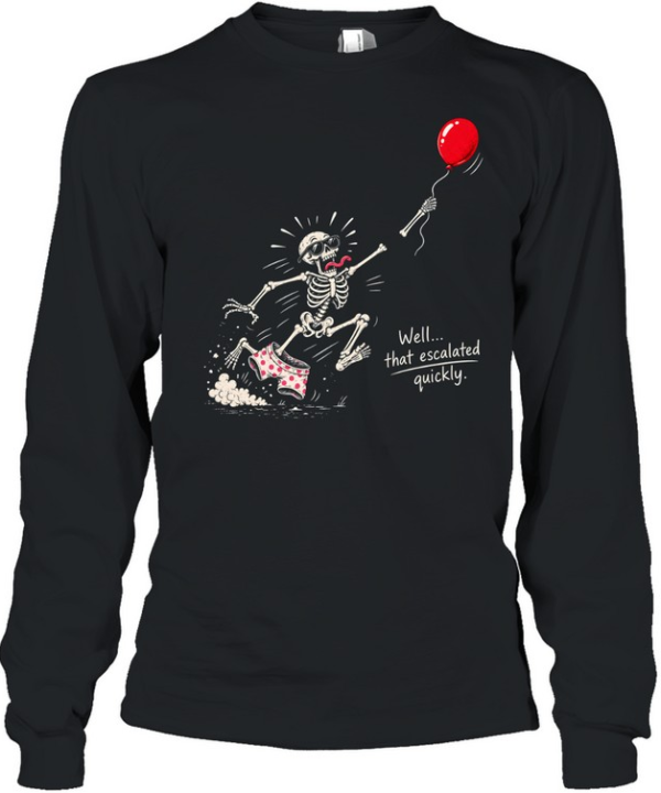 Funny Running Skeleton Well That Escalated Quickly Red Balloon Long Sleeved T-shirt