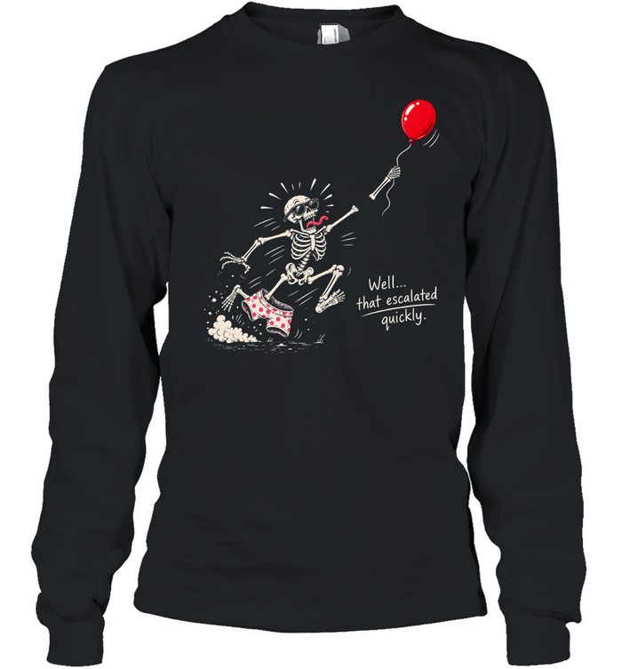 Funny Running Skeleton Well That Escalated Quickly Red Balloon Long Sleeved T-shirt