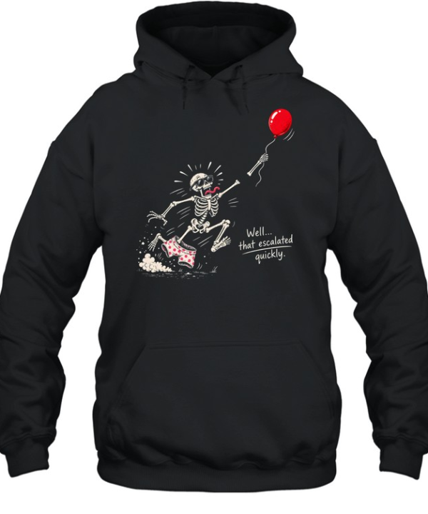 Funny Running Skeleton Well That Escalated Quickly Red Balloon Unisex Hoodie