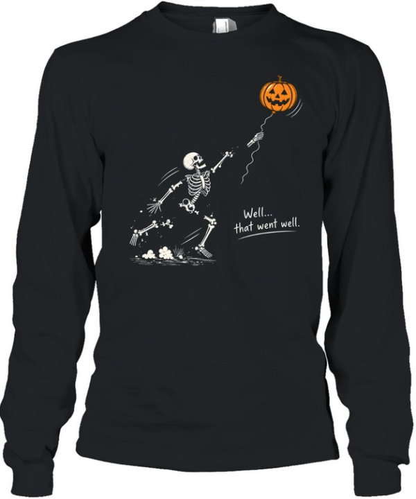 Funny Skeleton Falling Apart Jack O Lantern Balloon Well That Went Well Halloween Long Sleeved T-shirt