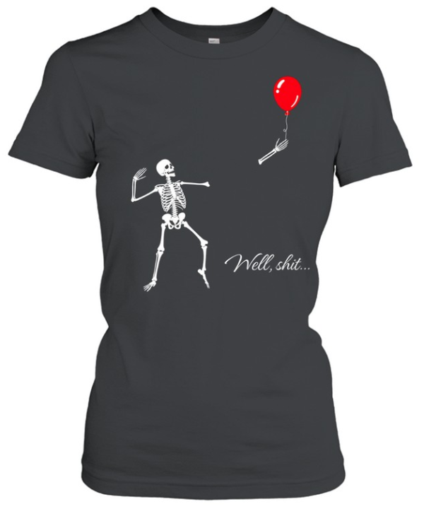 Funny Skeleton Losing Arm Red Balloon Well Shit Graphic Halloween  Classic Women's T-shirt