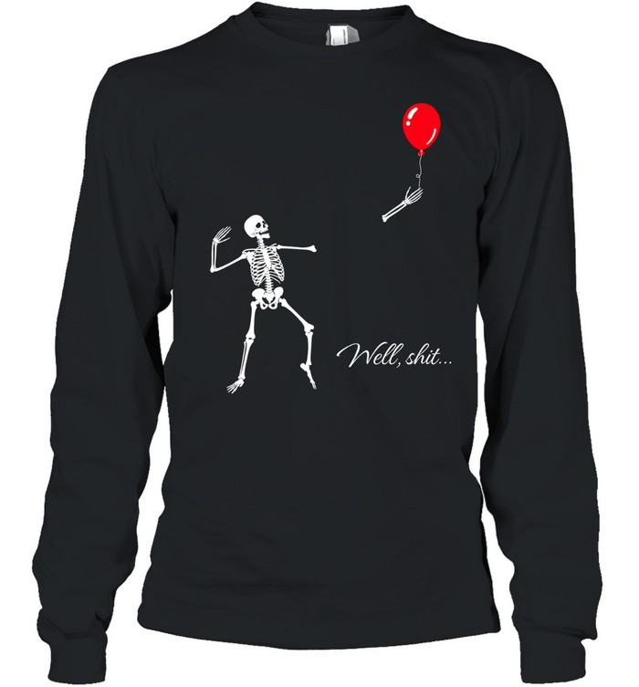 Funny Skeleton Losing Arm Red Balloon Well Shit Graphic Halloween Long Sleeved T-shirt