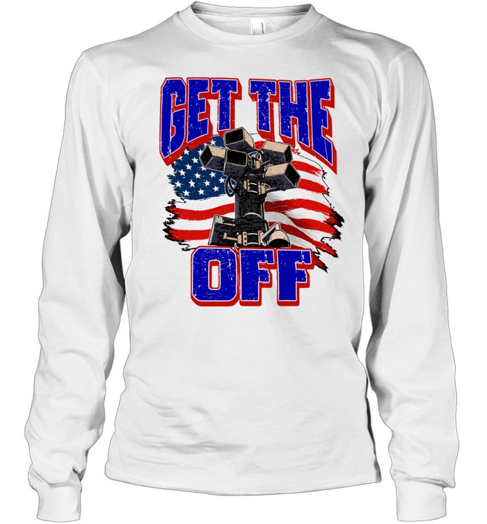 Get The Off Surveillance Camera American Flag Long Sleeved T-shirt