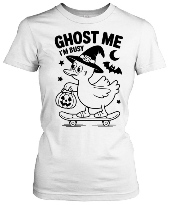 Ghost Me I'm Busy Witch Duck Skateboarding Halloween T- Classic Women's T-shirt