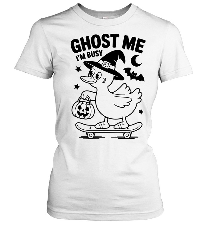 Ghost Me I'm Busy Witch Duck Skateboarding Halloween T- Classic Women's T-shirt