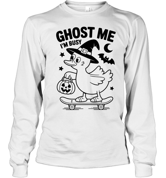 Ghost Me I'm Busy Witch Duck Skateboarding Halloween T- Long Sleeved T-shirt
