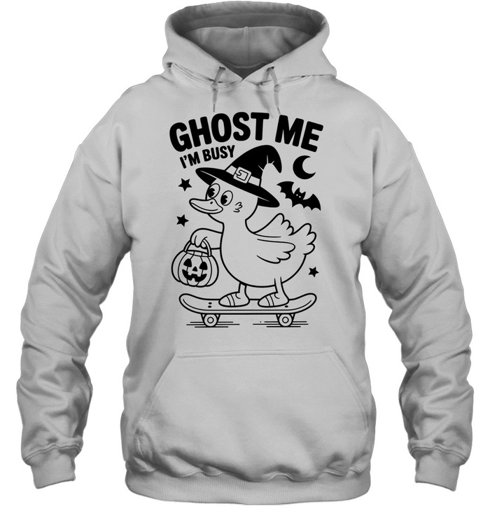 Ghost Me I'm Busy Witch Duck Skateboarding Halloween T- Unisex Hoodie Ghost Me I'm Busy Witch Duck Skateboarding Halloween T- Unisex Hoodie
