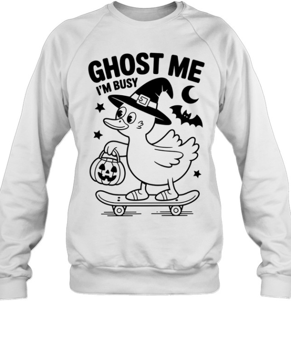 Ghost Me I'm Busy Witch Duck Skateboarding Halloween T- Unisex Sweatshirt
