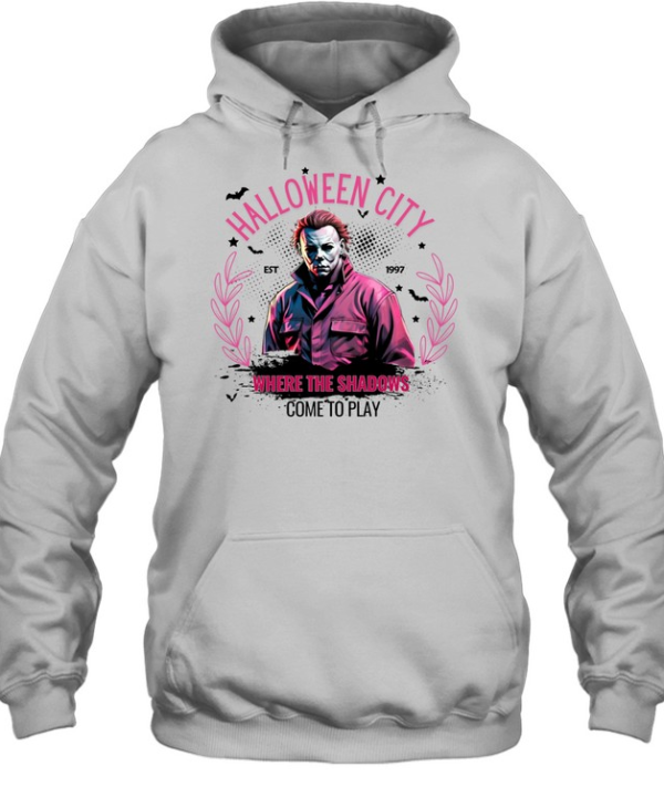 Halloween City Where The Shadows Come To Play Slasher T- Unisex Hoodie
