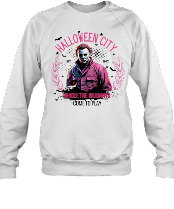 Halloween City Where The Shadows Come To Play Slasher T- Unisex Sweatshirt