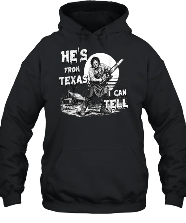 He's From Texas I Can Tell Black and White Chainsaw Slasher Halloween T- Unisex Hoodie