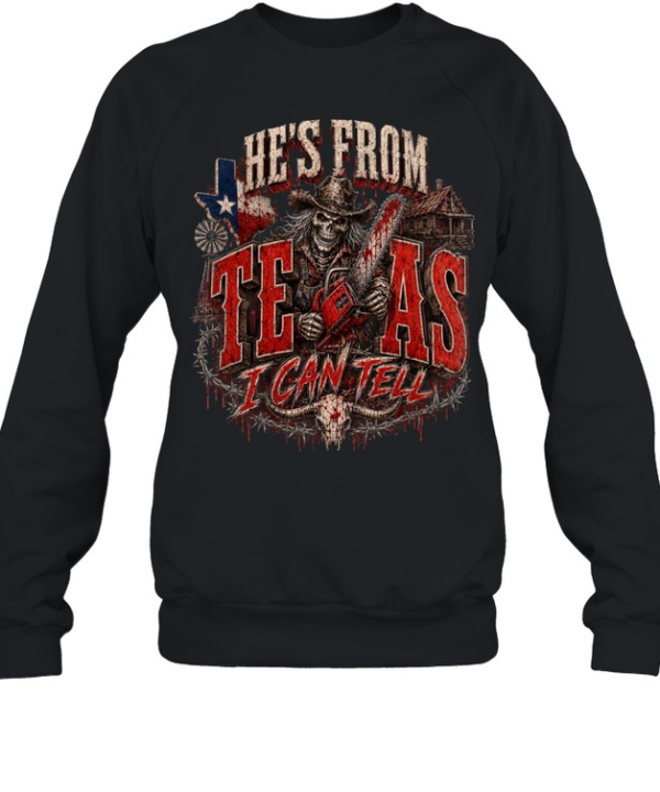 He's From Texas I Can Tell Bloody Chainsaw Cowboy Skull Halloween T- Unisex Sweatshirt