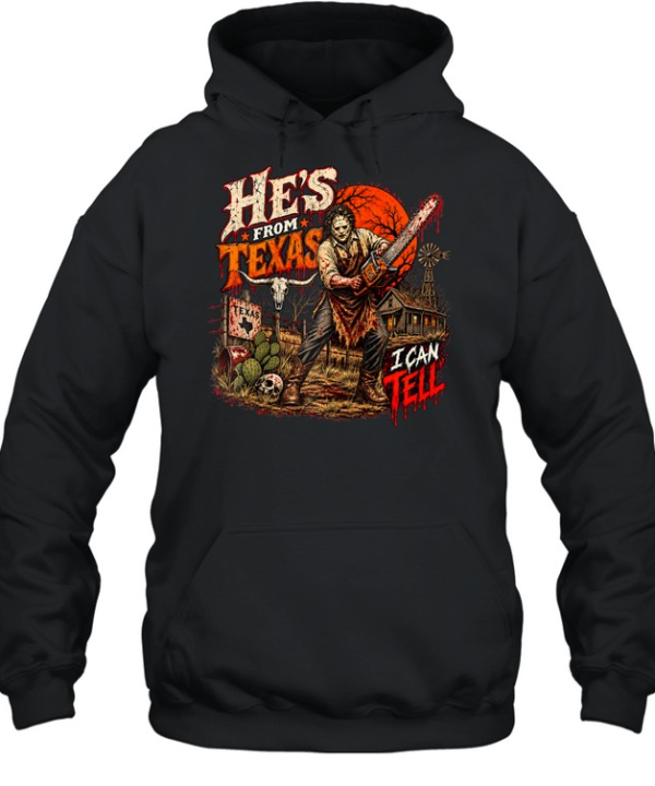 He's From Texas I Can Tell Bloody Chainsaw Mask Farm Halloween T- Unisex Hoodie