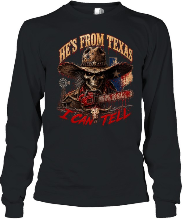 He's From Texas I Can Tell Bloody Cowboy Skull Chainsaw Halloween T- Long Sleeved T-shirt
