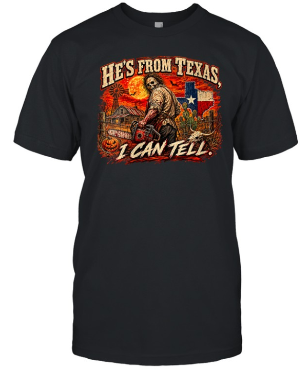 He's From Texas I Can Tell Chainsaw Horror Movie Halloween T- Classic Men's T-shirt