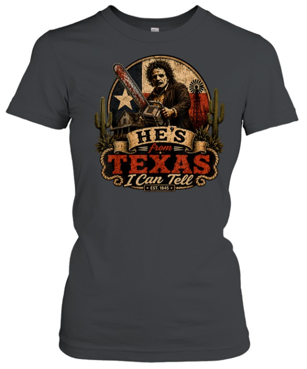 He's From Texas I Can Tell Chainsaw Mask Cactus Farm Halloween T- Classic Women's T-shirt