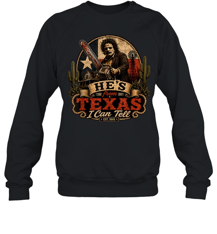 He's From Texas I Can Tell Chainsaw Mask Cactus Farm Halloween T- Unisex Sweatshirt He's From Texas I Can Tell Chainsaw Mask Cactus Farm Halloween T- Unisex Sweatshirt