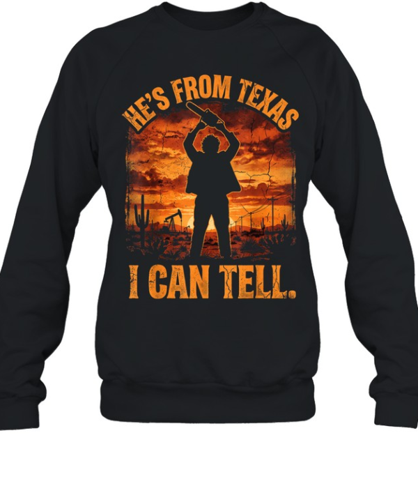 He's From Texas I Can Tell Chainsaw Silhouette Sunset Halloween T- Unisex Sweatshirt