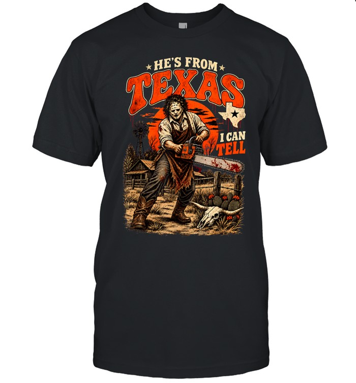 He's From Texas I Can Tell Chainsaw Slasher Mask Farm Halloween T- Classic Men's T-shirt He's From Texas I Can Tell Chainsaw Slasher Mask Farm Halloween T- Classic Men's T-shirt