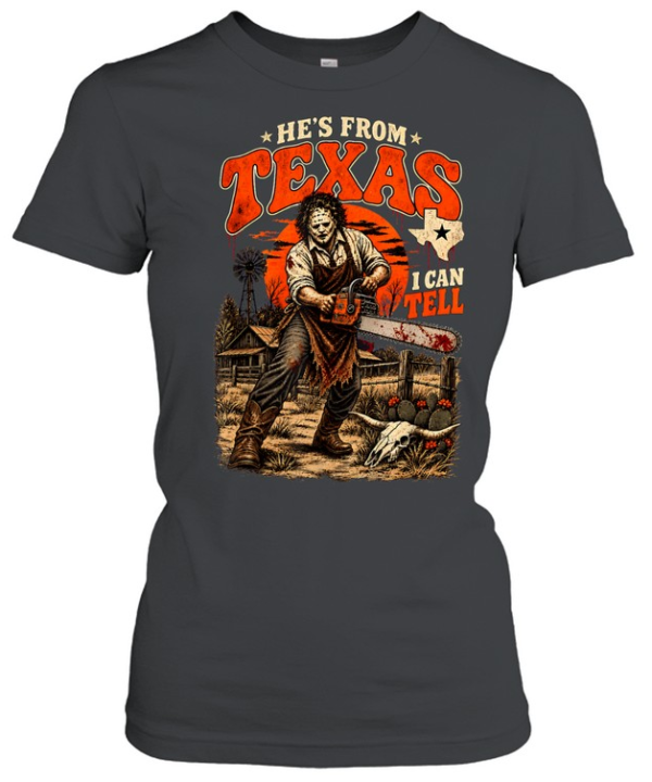 He's From Texas I Can Tell Chainsaw Slasher Mask Farm Halloween T- Classic Women's T-shirt