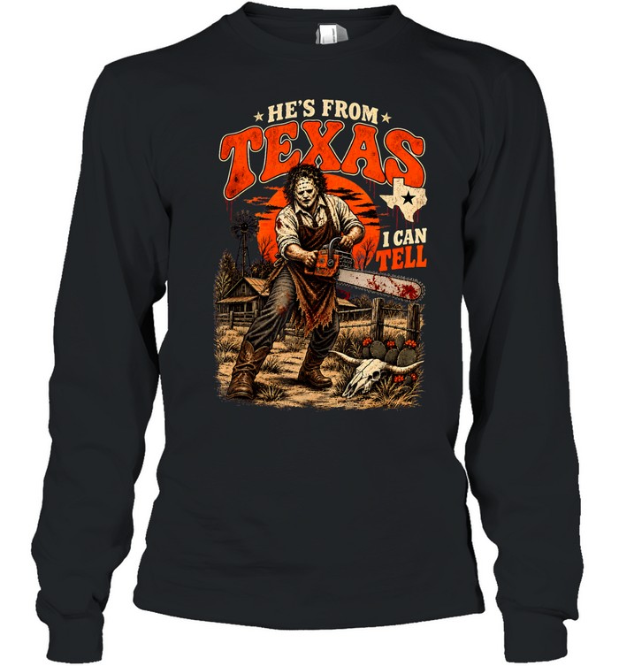 He's From Texas I Can Tell Chainsaw Slasher Mask Farm Halloween T- Long Sleeved T-shirt