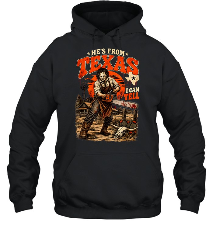He's From Texas I Can Tell Chainsaw Slasher Mask Farm Halloween T- Unisex Hoodie He's From Texas I Can Tell Chainsaw Slasher Mask Farm Halloween T- Unisex Hoodie
