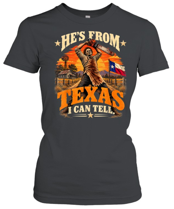 He's From Texas I Can Tell Chainsaw Slasher Sunset Farm Halloween T- Classic Women's T-shirt