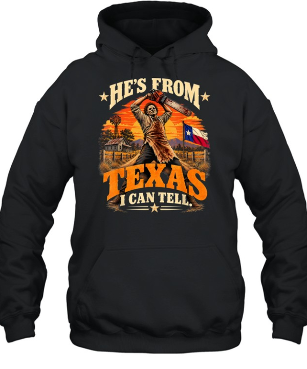 He's From Texas I Can Tell Chainsaw Slasher Sunset Farm Halloween T- Unisex Hoodie