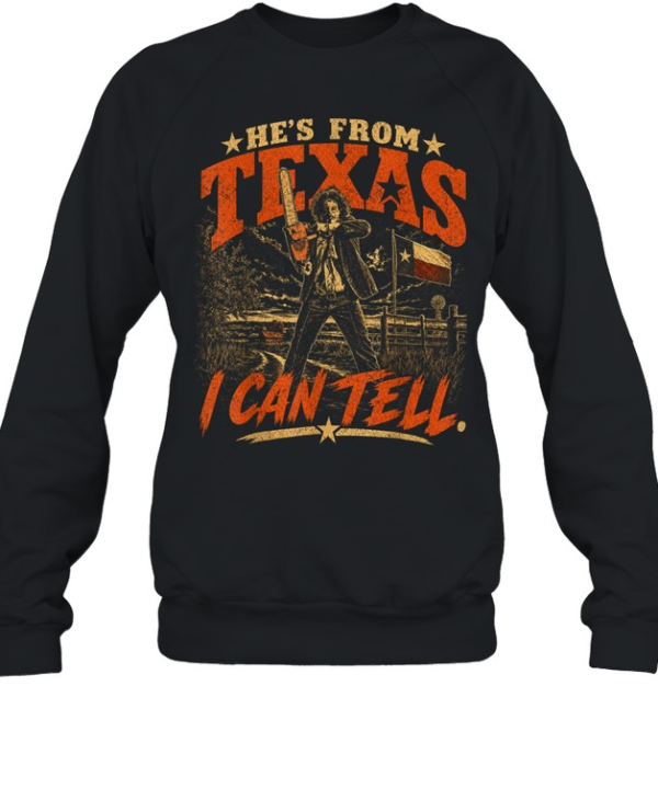 He's From Texas I Can Tell Chainsaw Slasher Texas Flag Halloween T- Unisex Sweatshirt