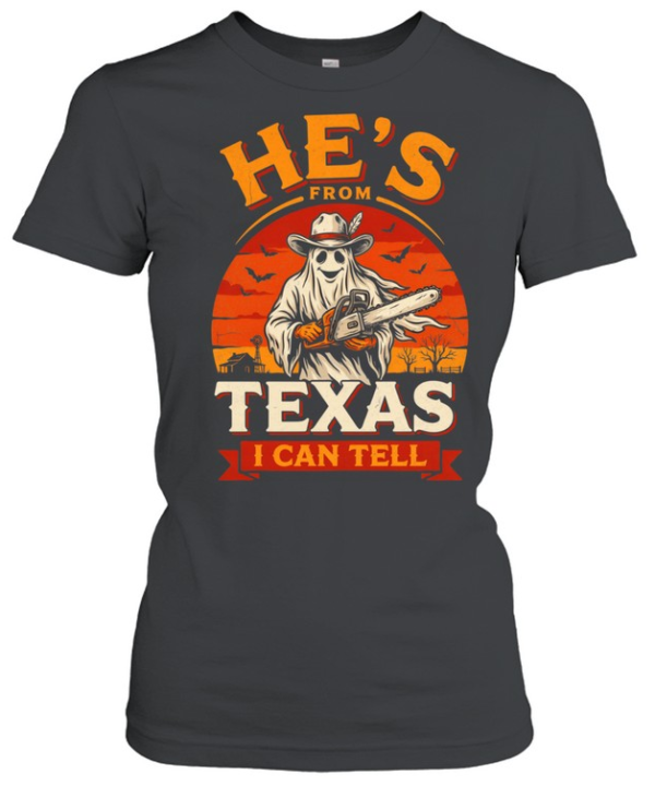 He's From Texas I Can Tell Cowboy Ghost Chainsaw Sunset Halloween T- Classic Women's T-shirt
