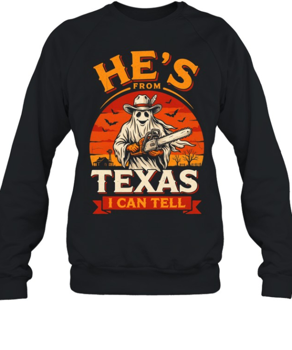 He's From Texas I Can Tell Cowboy Ghost Chainsaw Sunset Halloween T- Unisex Sweatshirt