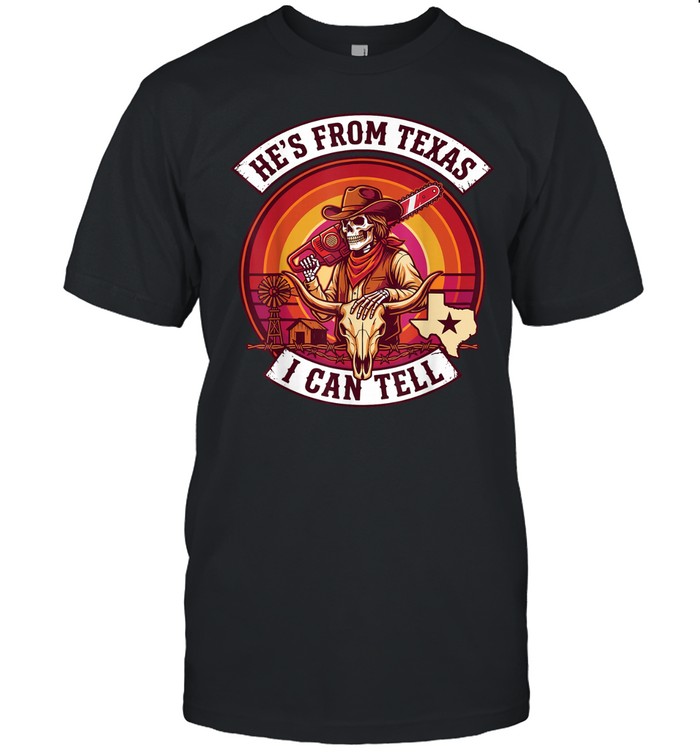 He's From Texas I Can Tell Cowboy Skull Chainsaw Sunset Halloween T- Classic Men's T-shirt He's From Texas I Can Tell Cowboy Skull Chainsaw Sunset Halloween T- Classic Men's T-shirt
