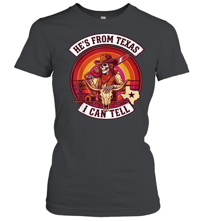 He's From Texas I Can Tell Cowboy Skull Chainsaw Sunset Halloween T- Classic Women's T-shirt
