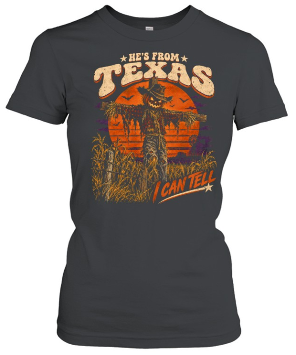 He's From Texas I Can Tell Creepy Scarecrow Pumpkin Head Halloween T- Classic Women's T-shirt