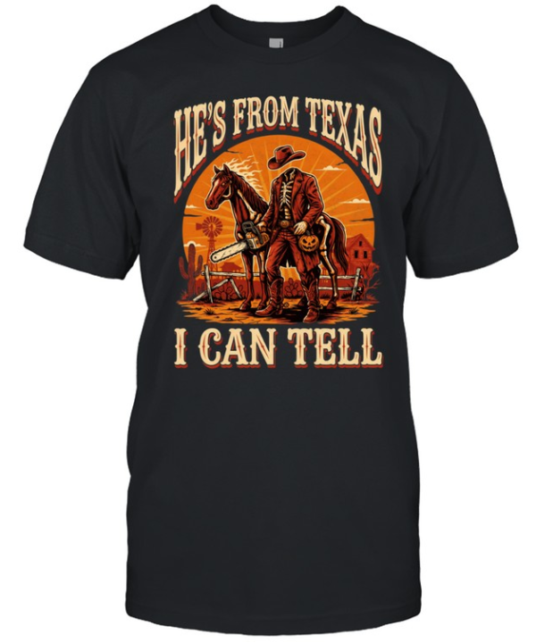 He's From Texas I Can Tell Headless Horseman Chainsaw Halloween T- Classic Men's T-shirt