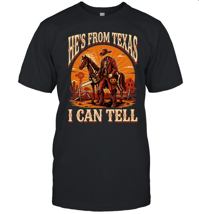 He's From Texas I Can Tell Headless Horseman Chainsaw Halloween T- Classic Men's T-shirt He's From Texas I Can Tell Headless Horseman Chainsaw Halloween T- Classic Men's T-shirt