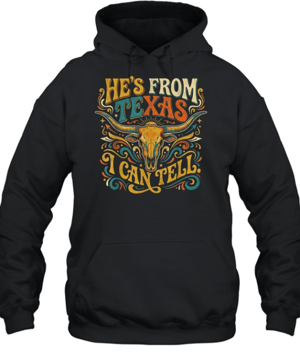 He's From Texas I Can Tell Longhorn Bull Skull T- Unisex Hoodie