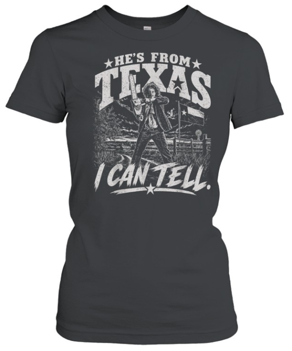 He's From Texas I Can Tell Monochrome Chainsaw Slasher Halloween T- Classic Women's T-shirt