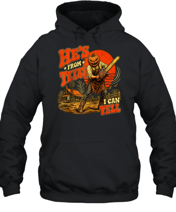 He's From Texas I Can Tell Pumpkin Chainsaw Farm Halloween T- Unisex Hoodie