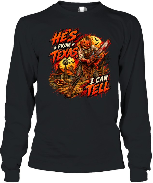 He's From Texas I Can Tell Pumpkin Chainsaw Farm Horror Halloween T- Long Sleeved T-shirt