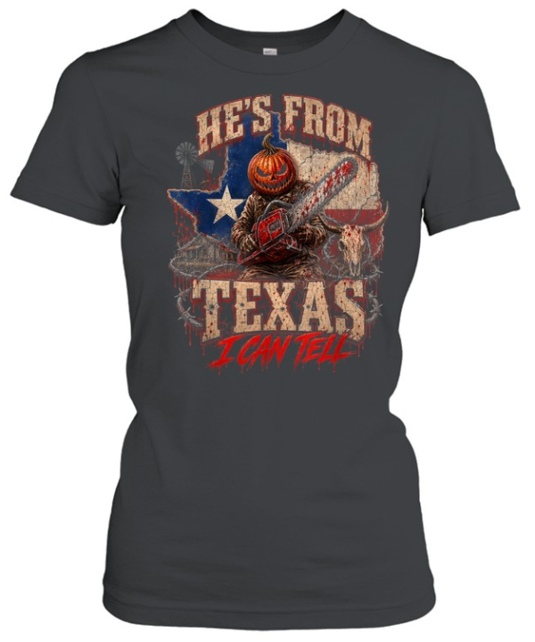 He's From Texas I Can Tell Pumpkin Head Chainsaw Horror Halloween T- Classic Women's T-shirt