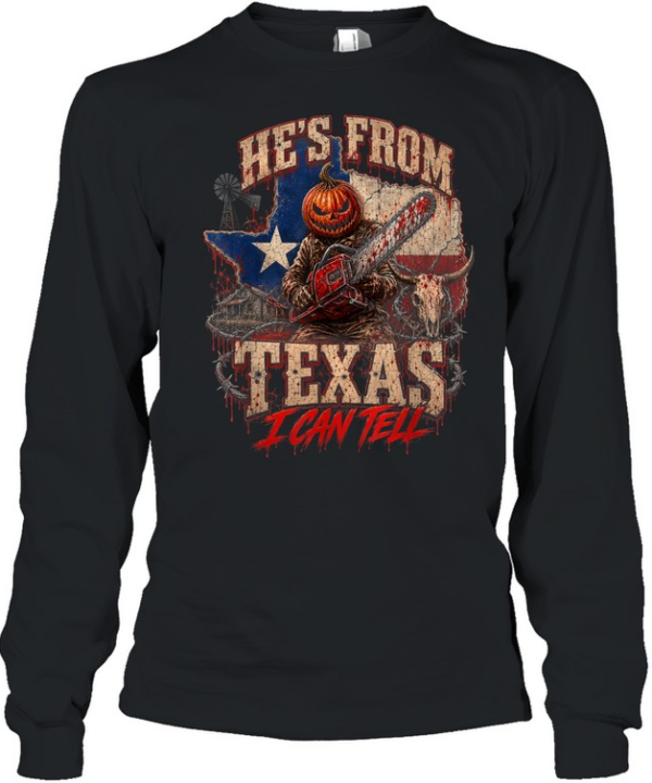 He's From Texas I Can Tell Pumpkin Head Chainsaw Horror Halloween T- Long Sleeved T-shirt