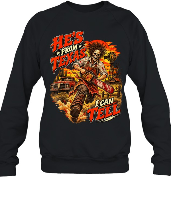He's From Texas I Can Tell Running Chainsaw Skeleton Halloween T- Unisex Sweatshirt