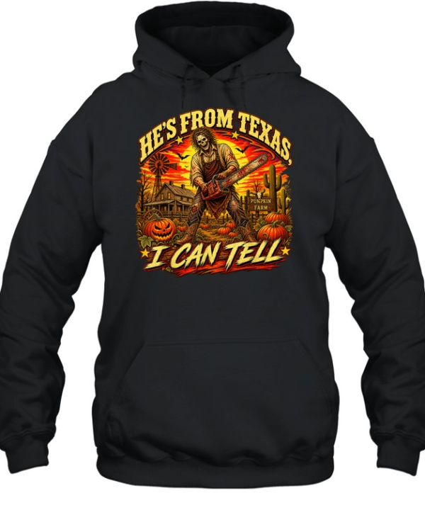 He's From Texas I Can Tell Skeleton Chainsaw Pumpkin Farm Halloween T- Unisex Hoodie