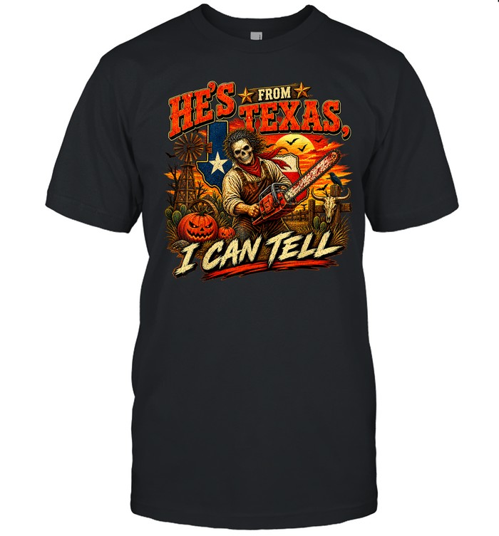 He's From Texas I Can Tell Skeleton Chainsaw Texas Flag Pumpkin Halloween T- Classic Men's T-shirt He's From Texas I Can Tell Skeleton Chainsaw Texas Flag Pumpkin Halloween T- Classic Men's T-shirt