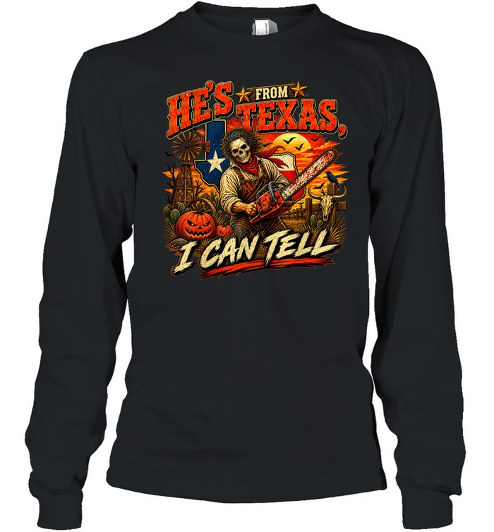 He's From Texas I Can Tell Skeleton Chainsaw Texas Flag Pumpkin Halloween T- Long Sleeved T-shirt