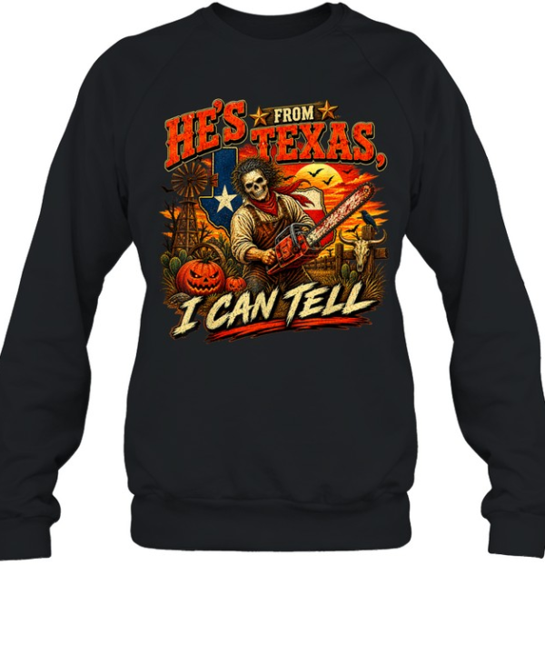 He's From Texas I Can Tell Skeleton Chainsaw Texas Flag Pumpkin Halloween T- Unisex Sweatshirt