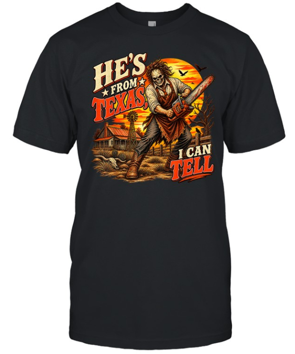 He's From Texas I Can Tell Skeleton Leatherface Chainsaw Halloween T- Classic Men's T-shirt