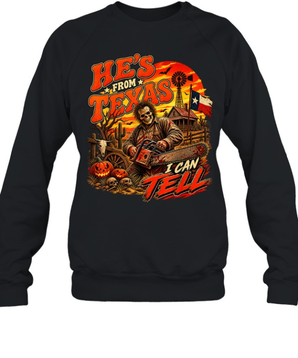 He's From Texas I Can Tell Skull Chainsaw Farm Halloween T- Unisex Sweatshirt