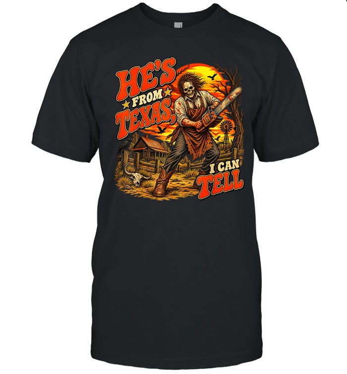 He's From Texas I Can Tell Skull Chainsaw Sunset Farm Halloween T- Classic Men's T-shirt He's From Texas I Can Tell Skull Chainsaw Sunset Farm Halloween T- Classic Men's T-shirt